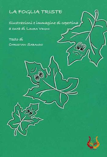 La foglia triste. Ediz. illustrata - Christian Sabaudo - Libro NeP edizioni 2018 | Libraccio.it