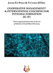 Cooperative management & international coaching for integral formation (IC-IF). A new organizational vision in the era of industry 4.0 and shared economy