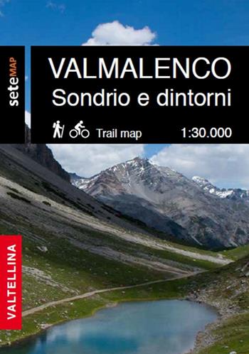 La Valmalenco Sondrio e dintorni. Cartografia escursionistica in scala 1:30.000 della Valmalenco e zona Sondrio e dintorni - SeTe srl Sviluppo e Territorio - Libro SeTeMap 2018 | Libraccio.it