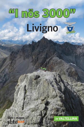 I nös 3000. Livigno. Nuova ediz. Con Carta geografica ripiegata - Ivan Peri - Libro SeTeMap 2020 | Libraccio.it