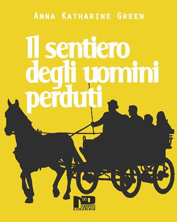 Il sentiero degli uomini perduti - Anna Katharine Green - Libro Nero Press 2017 | Libraccio.it