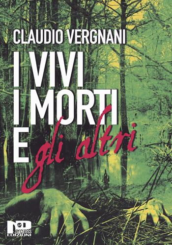 I vivi i morti e gli altri - Claudio Vergnani - Libro Nero Press 2019 | Libraccio.it