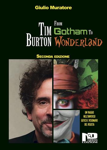 Tim Burton. From Gotham to Wonderland - Giulio Muratore - Libro Nero Press 2020 | Libraccio.it