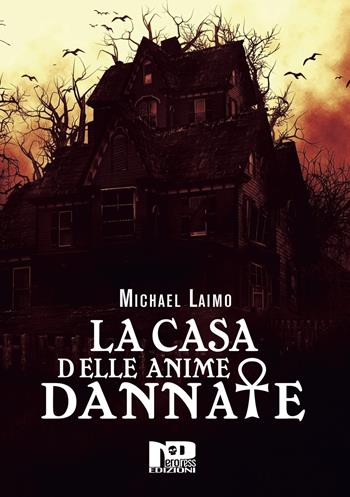 La casa delle anime dannate - Michael Laimo - Libro Nero Press 2021 | Libraccio.it