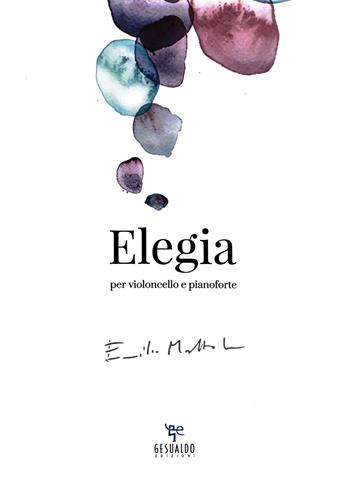 Elegia per violoncello e pianoforte - Emilio Mottola - Libro Gesualdo Edizioni 2019 | Libraccio.it