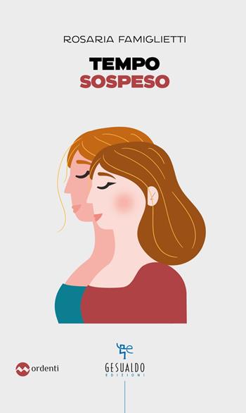 Tempo sospeso - Rosaria Famiglietti - Libro Gesualdo Edizioni 2021, Mordenti | Libraccio.it