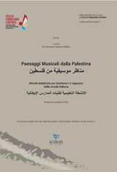 Paesaggi musicali dalla Palestina. Attività didattiche per bambine/i e ragazze/i della scuola italiana. Ediz. per la scuola