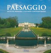 Paesaggio. Antiche memorie e sguardi contemporanei. Catalogo della mostra (Stra, 30 marzo-4 novembre 2018). Ediz. illustrata