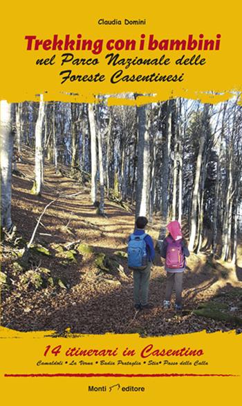 Trekking con i bambini nel Parco Nazionale delle Foreste Casentinesi - Claudia Domini - Libro Monti Raffaele 2021, Trekking con i bambini | Libraccio.it