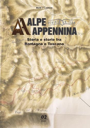 Alpe Appennina. Storia e storie fra Romagna e Toscana. Vol. 2  - Libro Monti Raffaele 2020 | Libraccio.it