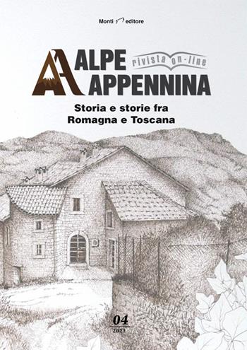Alpe Appennina. Storia e storie fra Romagna e Toscana (2021). Vol. 4  - Libro Monti Raffaele 2021 | Libraccio.it