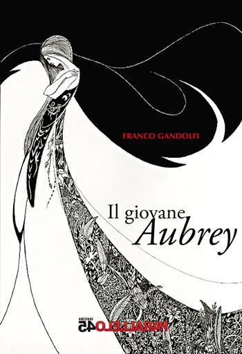 Il giovane Aubrey - Franco Gandolfi - Libro Parallelo45 Edizioni 2017 | Libraccio.it
