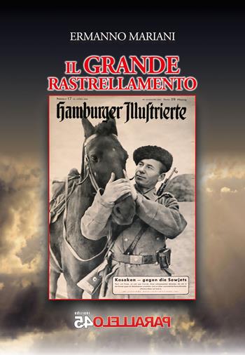 Il grande rastrellamento - Ermanno Mariani - Libro Parallelo45 Edizioni 2021, Primo parallelo | Libraccio.it