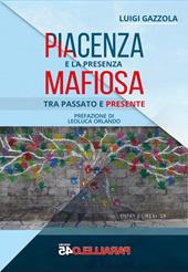 Piacenza e la presenza mafiosa. Tra passato e presente