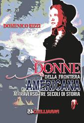Donne della frontiera americana attraverso tre secoli di storia