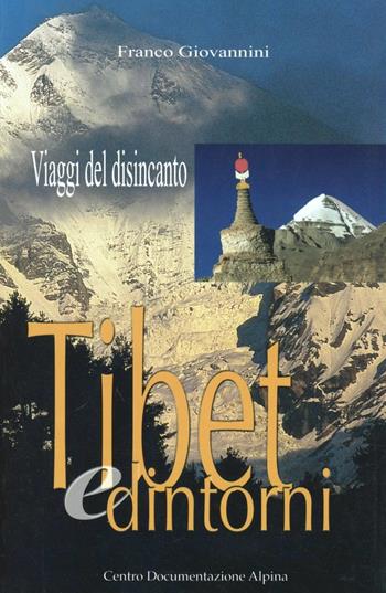 Tibet e dintorni. Viaggi del disincanto - Franco Giovannini - Libro CDA & VIVALDA 2002, Le tracce | Libraccio.it