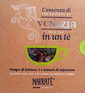 L'essenza di Venezia in un tè. Tempo di lettura: i 5 minuti di infusioine-The essence of Venice in a tea. Reading time: just the 5 minutes needed to brew. Ediz. bilingue. Con tea bag