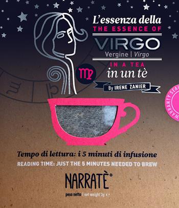 L'essenza della Vergine in un tè-The essence of the Virgo in a tea. Tempo di lettura: i 5 minuti di infusione. Ediz. bilingue. Con tea bag - Irene Zanier - Libro Narratè 2023, Zodiaci Essentiae | Libraccio.it