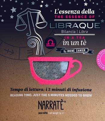 L'essenza della Bilancia in un tè-The essence of the Libra in a tea. Tempo di lettura: i 5 minuti di infusione. Ediz. bilingue. Con tea bag - Irene Zanier - Libro Narratè 2023, Zodiaci Essentiae | Libraccio.it