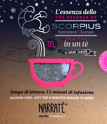 L'essenza dello Scorpione in un tè-The essence of the Scorpio in a tea. Tempo di lettura: i 5 minuti di infusione. Ediz. bilingue. Con tea bag - Irene Zanier - Libro Narratè 2023, Zodiaci Essentiae | Libraccio.it