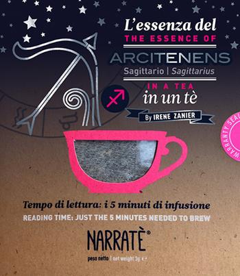 L'essenza del Sagittario in un tè-The essence of the Sagittarius in a tea. Tempo di lettura: i 5 minuti di infusione. Ediz. bilingue. Con tea bag - Irene Zanier - Libro Narratè 2023, Zodiaci Essentiae | Libraccio.it