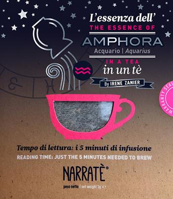L'essenza dell'Acquario in un tè-The essence of the Aquarius in a tea. Tempo di lettura: i 5 minuti di infusione. Ediz. bilingue. Con tea bag - Irene Zanier - Libro Narratè 2023, Zodiaci Essentiae | Libraccio.it