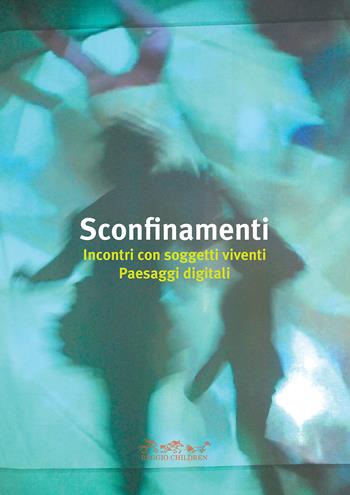 Sconfinamenti. Incontri con soggetti viventi. Paesaggi digitali. Ediz. illustrata - V. Vecchi, S. Bonilauri, I. Meninno - Libro Reggio Children 2019 | Libraccio.it