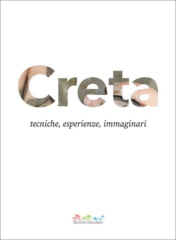 Creta. Tecniche, esperienze, immaginari  - Libro Reggio Children 2025 | Libraccio.it