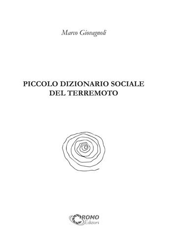 Piccolo dizionario sociale del terremoto - Marco Giovagnoli - Libro Cromo Edizioni 2018 | Libraccio.it