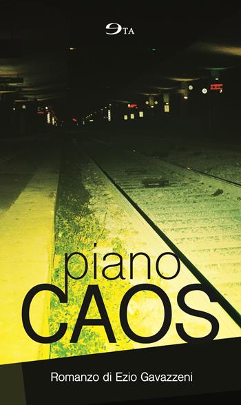 Piano caos - Ezio Gavazzeni - Libro Ego 2017 | Libraccio.it