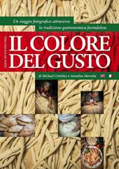 Il colore del gusto. Un viaggio fotografico attraverso la tradizione gastronomica farindolese. Ediz. italiana e inglese
