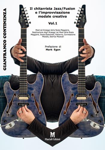 Il chitarrista jazz/fusion e l'improvvisazione modale. Vol. 1 - Gianfranco Continenza - Libro Masciulli Edizioni 2019 | Libraccio.it