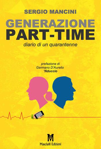 Generazione part-time - Sergio Mancini - Libro Masciulli Edizioni 2019 | Libraccio.it