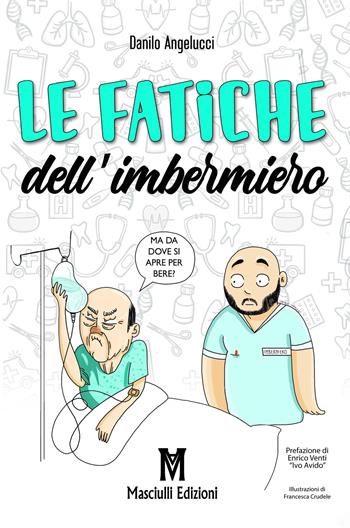 Le fatiche dell'imbermiero - Danilo Angelucci - Libro Masciulli Edizioni 2019 | Libraccio.it