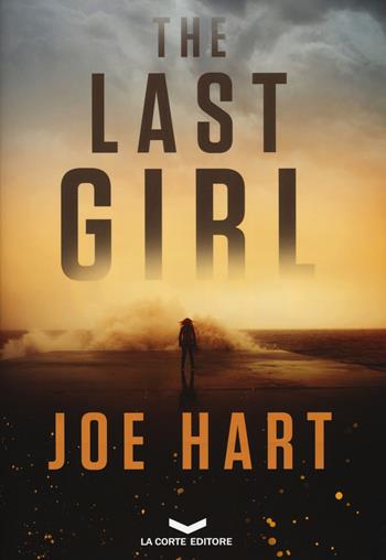 The last girl - Joe Hart - Libro La Corte Editore 2017, Labyrinth | Libraccio.it