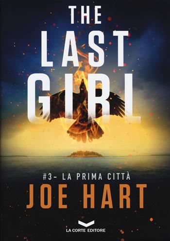 La prima città. The last girl. Vol. 3 - Joe Hart - Libro La Corte Editore 2018, Labyrinth | Libraccio.it