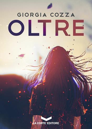 Oltre - Giorgia Cozza - Libro La Corte Editore 2018, Labyrinth | Libraccio.it