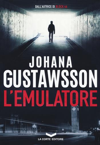L'emulatore - Johana Gustawsson - Libro La Corte Editore 2018, Underground | Libraccio.it