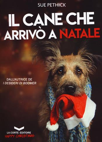 Il cane che arrivò a Natale - Sue Pethick - Libro La Corte Editore 2018, Skyline | Libraccio.it