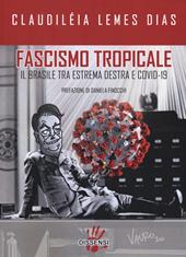 Fascismo tropicale. Il Brasile tra estrema destra e Covid-19