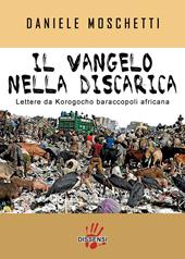 Il vangelo nella discarica. Lettere da Korogocho baraccopoli africana