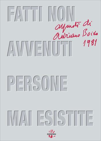 Fatti non avvenuti persone mai esistite - Gianfranco Monaca - Libro Dissensi 2024 | Libraccio.it