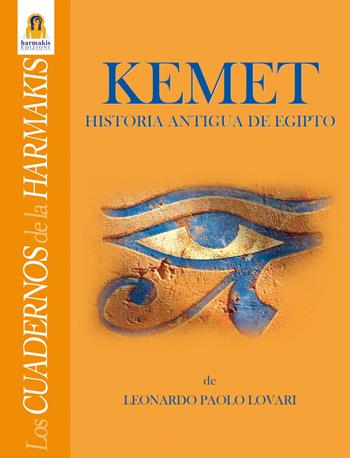 Kemet. Historia antigua de Egipto - Leonardo Paolo Lovari - Libro Harmakis 2017, Quaderni di Harmakis | Libraccio.it
