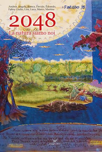 2048. La natura siamo noi  - Libro Delmiglio Editore 2018, Spiriti libri | Libraccio.it