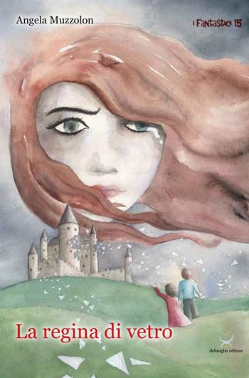 La regina di vetro - Angela Muzzolon - Libro Delmiglio Editore 2019, Spiriti libri | Libraccio.it