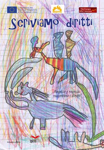 Scriviamo diritti. Ragazze e ragazzi raccontano i diritti  - Libro Delmiglio Editore 2022, Spiriti libri | Libraccio.it