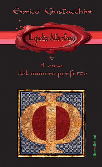 Il giudice Albertano e il caso del numero perfetto - Enrico Giustacchini - Libro Liberedizioni 2019, Il medioevo secondo Enrico Giustacchini | Libraccio.it