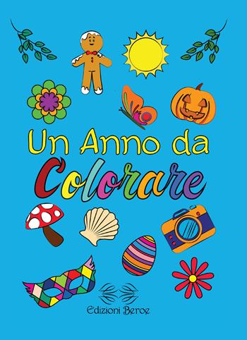 Un anno da colorare. Ediz. illustrata - Renato Costa - Libro Edizioni Beroe 2021, Una collana da colorare | Libraccio.it