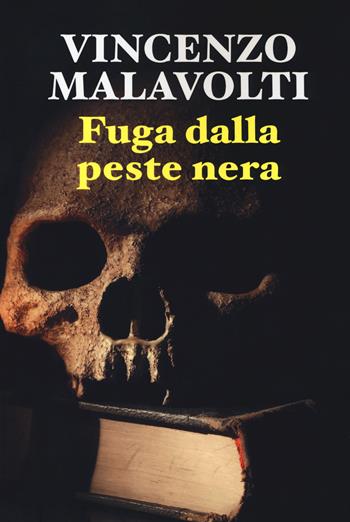 Fuga dalla peste nera - Vincenzo Malavolti - Libro Risguardi 2018 | Libraccio.it