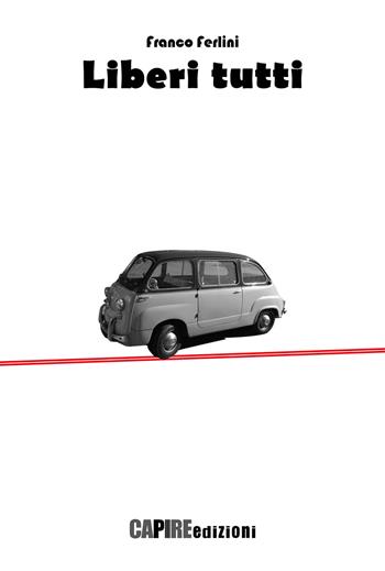 Liberi tutti - Franco Ferlini - Libro Risguardi 2019 | Libraccio.it